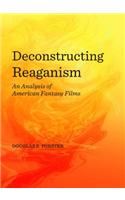 Deconstructing Reaganism: An Analysis of American Fantasy Films