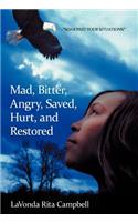 Mad, Bitter, Angry, Saved, Hurt, & Restored: (English)
