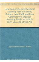Lww Comprehensive Medical Assisting Text and Study Guide + Lww CMA and Rma Certification/ Medical Assisting Made Incredibly Easy: Law and Ethics Pkg(English)