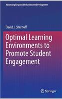 Optimal Learning Environments to Promote Student Engagement