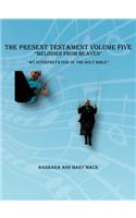 Present Testament Volume Five "Melodies from Heaven": Footsteps of the Good Shepherd