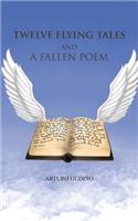 Twelve Flying Tales and a Fallen Poem