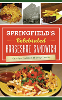 Springfield's Celebrated Horseshoe Sandwich