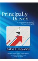 Principally Driven: A Provocative Account of a Full and Exciting Life