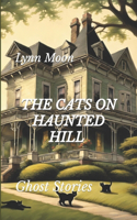 The Cats On Haunted Hill Volume 2: (2 The Cats on Haunted Hill)