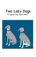 Two Lazy Dogs