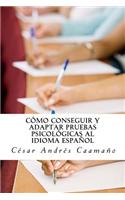 Cómo conseguir y adaptar pruebas psicológicas al idioma español
