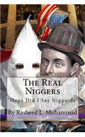 The Real Niggers: "Oops" Did I Say Niggards