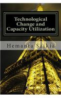Technological Change and Capacity Utilization: (English)