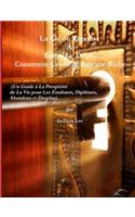 La Cle de Reponse a Eviter Le Dette, Construire Credit & Retraite Riche: (Un Guide e la prosperite de la vie pour les etudiants, diplomes, abandons et DropIns)(French)