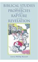 Biblical Studies on the Prophecies of the Rapture and Revelation
