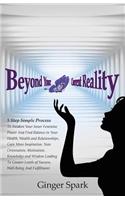 Beyond Your Current Reality: A Five-Step Simple Process to Awaken Your Inner Feminine Power and Find Balance