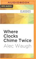 Where Clocks Chime Twice