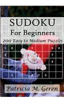 Sudoku For Beginners: 200 Easy to Medium Puzzles: Sudoku Puzzle Book for sharpening concentration and reasoning skills.