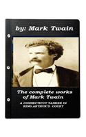 The complete works of Mark Twain a connecticut yankee in king arthur's court