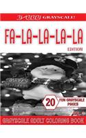 Yayyy Grayscale! FA LA-LA-LA-LA Edition VOL.1