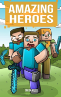 Amazing Heroes: The Best Unofficial Minecraft Stories for Kids, Books 1 to 9