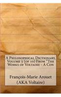 A Philosophical Dictionary, Volume 3 (of 10) From The Works of Voltaire - A Con