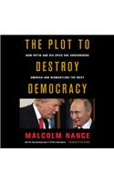 Plot to Destroy Democracy Lib/E