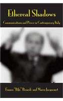 Ethereal Shadows: Communications and Power in Contemporary Italy