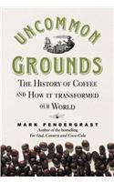 Uncommon Grounds: The History of Coffee and How it Transformed the World