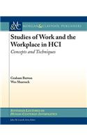 Studies of Work and the Workplace in Hci