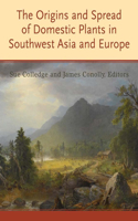 Origins and Spread of Domestic Plants in Southwest Asia and Europe