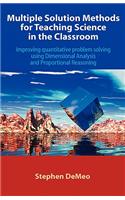 Multiple Solution Methods for Teaching Science in the Classroom: Improving Quantitative Problem Solving Using Dimensional Analysis and Proportional Re