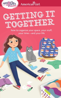 Smart Girl's Guide: Getting It Together