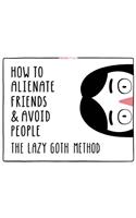 The Lazy Goth Method