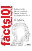 Studyguide for Wiley Pathways Introduction to Database Management by Databases, Introduction To, ISBN 9780470101865