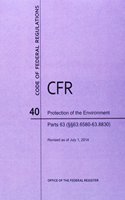Code of Federal Regulations Title 40, Protection of Environment, Parts 63 (63. 6580-63. 8830), 2014