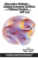 Alternative Methods of Judging Economic Conflicts in the National Positive and Soft Law (hc)