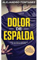 Dolor de Espalda: Cómo Aliviar o Controlar el Dolor de Espalda sin Depender de Fármacos Potencialmente Peligrosos