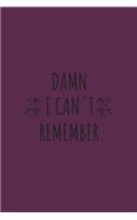 Damn I can't remember notebook