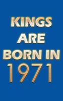 Kings Are Born In 1971 Notebook: Lined Notebook/Journal Gift 120 Pages, 6x9 Soft Cover, Matte Finish, Blue Cover