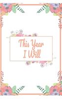 This Year I Will: Habits & Happy Planner, Self Care, Writing Journal Things I Am Grateful For, Affirmations, Happiness Gift