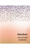 Hatchets Collection Log Book