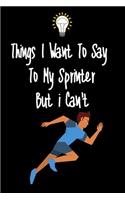 Things I want To Say To My Sprinter Players But I Can't