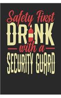 Safety First Drink With A Security Guard: Security Guard Notebook - Security Guard Journal - 110 DOT GRID Paper Pages - 6 x 9 - Handlettering - Logbook