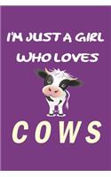 I'm Just A Girl Who Loves cows