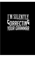 I'm silently correcting your grammar