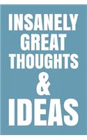Insanely Great Thoughts & Ideas: Blank lined journal