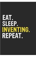 Eat Sleep Inventing Repeat Funny Cool Gift for Inventing Lovers Notebook A beautiful