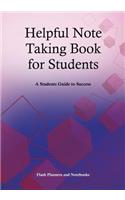 Helpful Note Taking Book for Students: A Students Guide to Success(English)