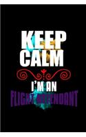 Keep calm. I'm a flight attendant: Notebook - Journal - Diary - 110 Lined pages - 6 x 9 in - 15.24 x 22.86 cm - Doodle Book - Funny Great Gift