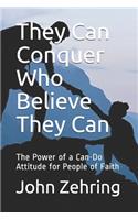 They Can Conquer Who Believe They Can