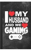 I Love My Husband And We Love Gaming