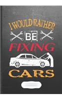 I Would Rather Be Fixing Cars