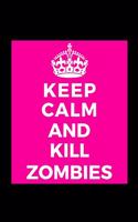 Keep Calm and Kill Zombies